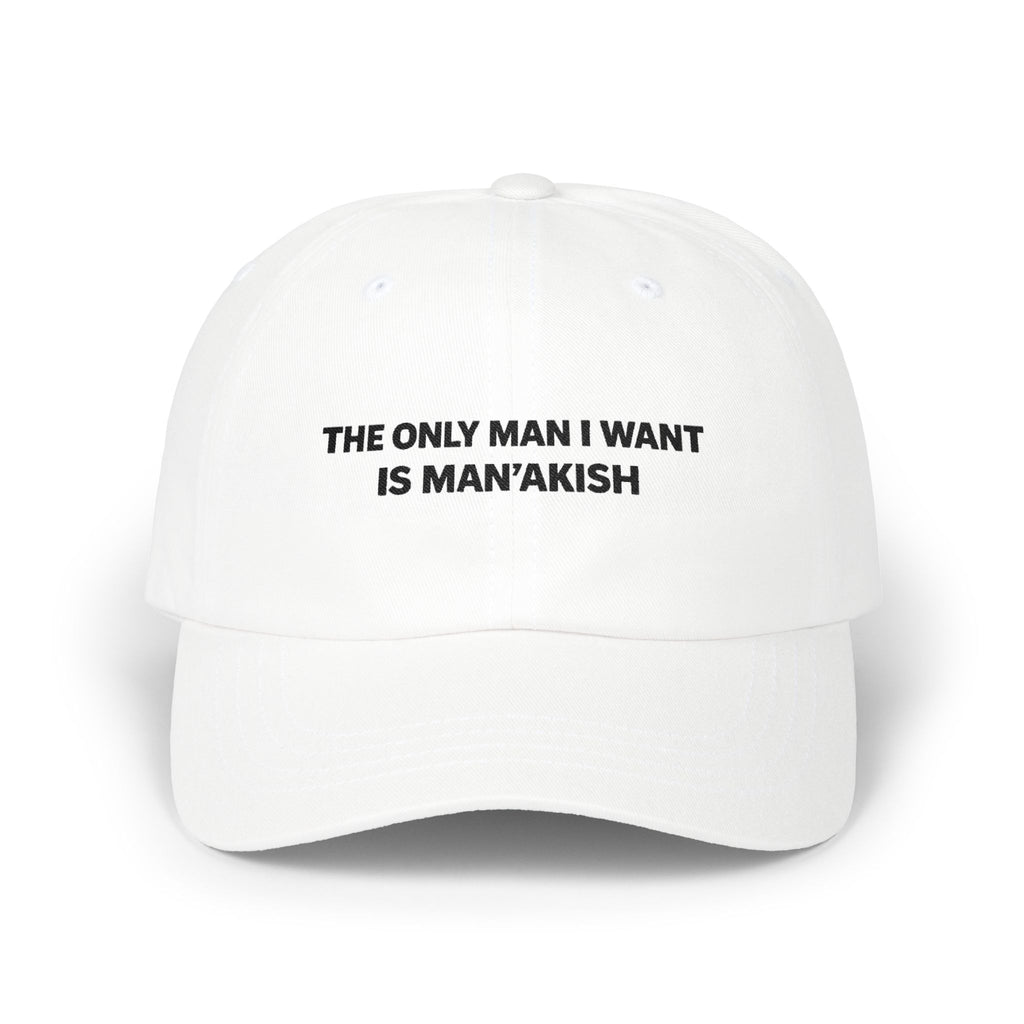 Dad Cap — “The Only Man I Want Is Man’akish” Embroidered Hat