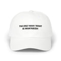 Dad Cap — “The Only Man I Want Is Man’akish” Embroidered Hat