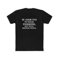 Thyme Machine Tee — 'Be Addicted to Your Passions, Not Your Distractions' Motivational Crew Neck Shirt